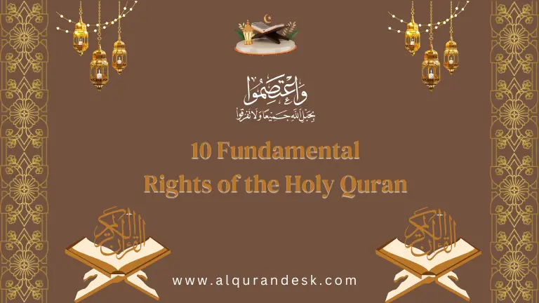 10 Rights of the Holy Qur’an Every Believer Should Know About – understanding the Qur’an’s guidance, respect, recitation, and implementation in daily life.
