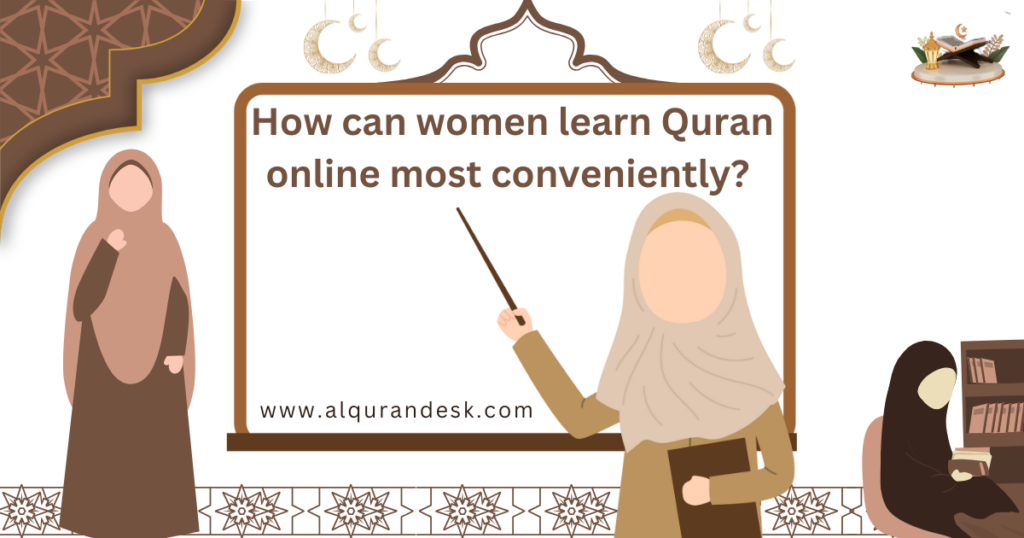 How can women learn Quran online most conveniently?