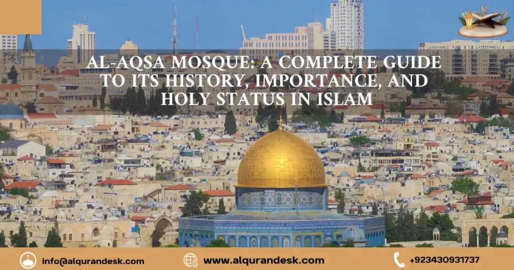 Al-Aqsa Mosque exterior view with iconic silver dome in Jerusalem, sacred Islamic site and third holiest mosque in Islam