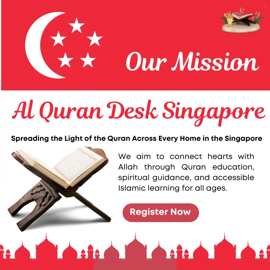 Mission of AlQuran Desk Singapore to provide authentic and spiritual Quran education to Muslim families across Singapore with certified online tutors