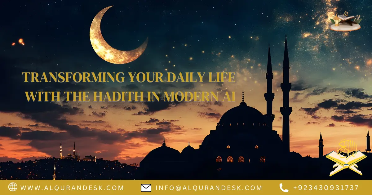 Transforming daily life with the guidance of Hadith in the modern AI era, combining prophetic wisdom with ethical technology, discipline, and mindful living.