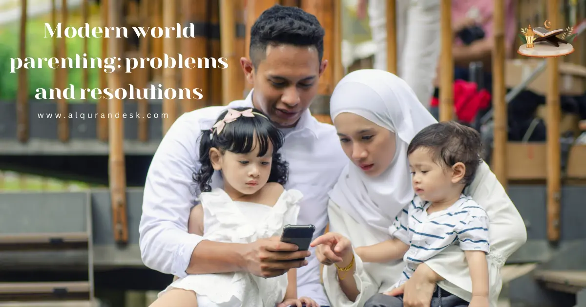 Modern world parenting challenges and Islamic solutions for raising respectful children