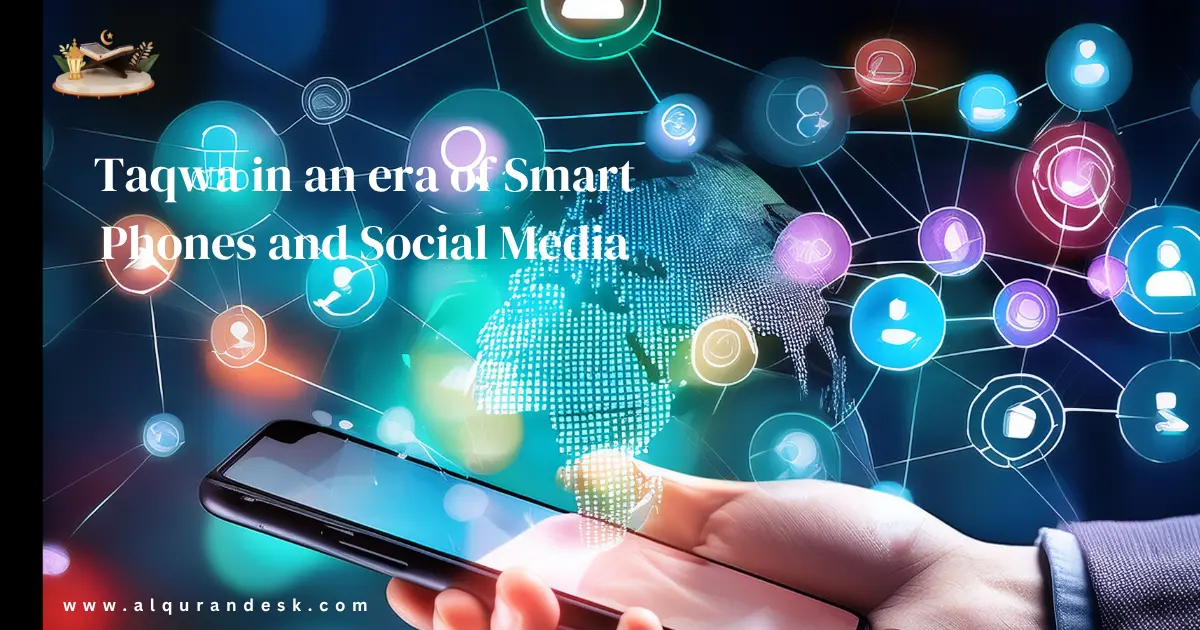 Taqwa in an Era of Smartphones and Social Media — An Islamic reminder about practicing Allah-consciousness online, guarding our eyes, words, privacy, and intentions.